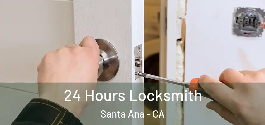  24 Hours Locksmith Santa Ana - CA