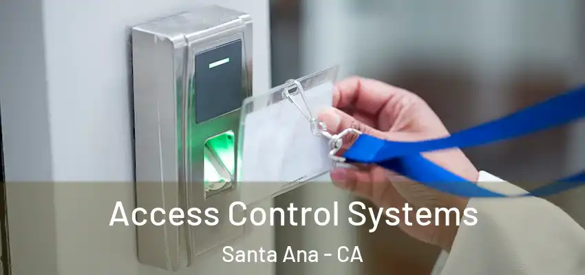 Access Control Systems Santa Ana - CA