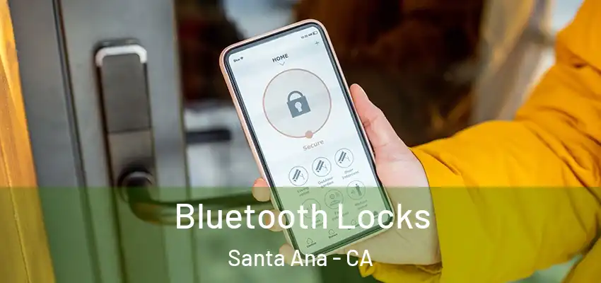 Bluetooth Locks Santa Ana - CA