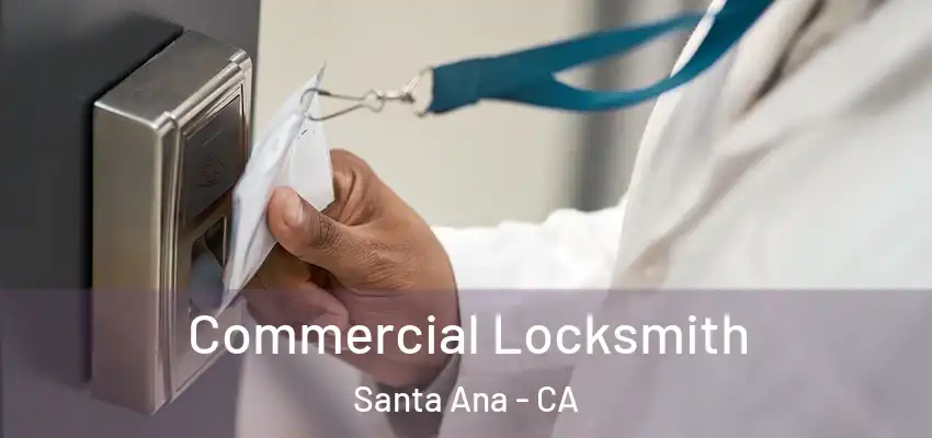  Commercial Locksmith Santa Ana - CA