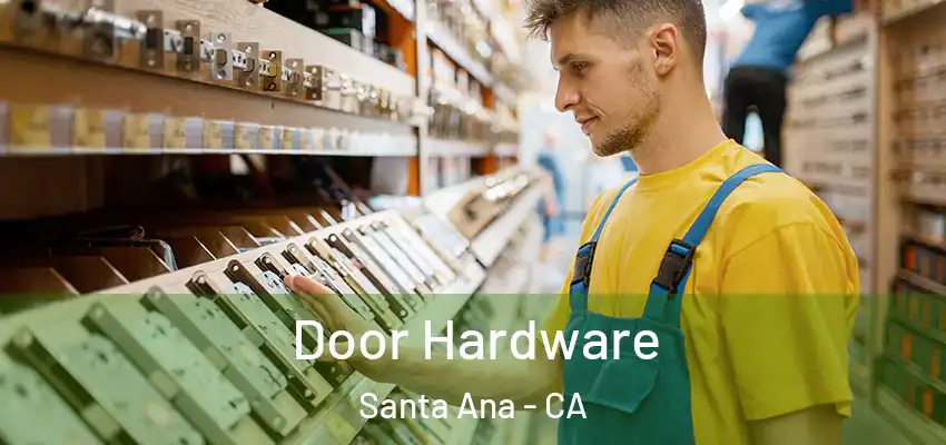Door Hardware Santa Ana - CA