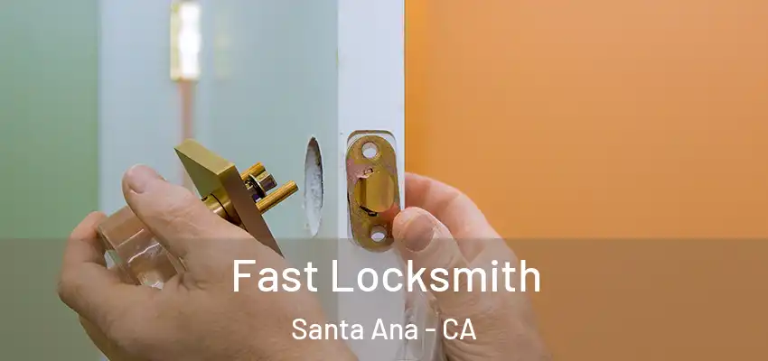 Fast Locksmith Santa Ana - CA