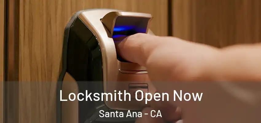 Locksmith Open Now Santa Ana - CA
