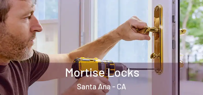 Mortise Locks Santa Ana - CA