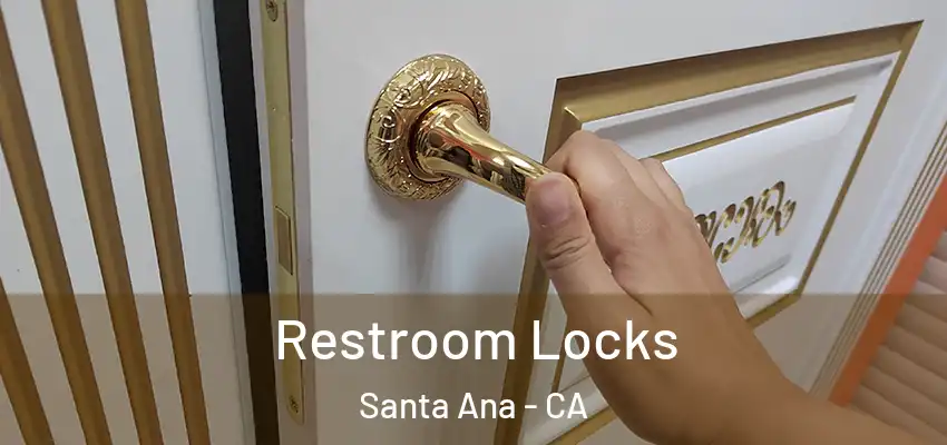 Restroom Locks Santa Ana - CA