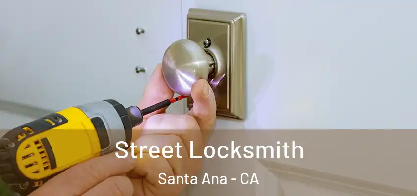  Street Locksmith Santa Ana - CA